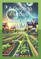 A Guide to Urban Sustainability: The Joy of Enough by The Sustainable Housewife B0F6CZ8M8Q Book Cover