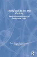 Immigration in the 21st Century: The Comparative Politics of Immigration Policy 1138932248 Book Cover