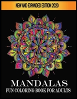 Mandalas Fun Coloring Book For Adults New and Expanded Edition 2020: Fun Mandala Coloring Books for Everyone B088BD98SM Book Cover