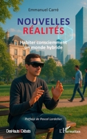 Nouvelles réalités: Habiter consciemment un monde hybride (Des Hauts Et Débats) (French Edition) 2336544539 Book Cover