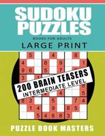 Sudoku Puzzles Books for Adults - Large Print: 200 Brain Teasers Intermediate Level 1076457010 Book Cover