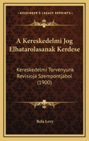 A Kereskedelmi Jog Elhatarolasanak Kerdese: Kereskedelmi Torvenyunk Revisioja Szempontjabol (1900) 1168055032 Book Cover