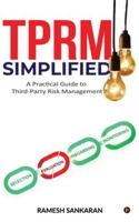 TPRM Simplified: A Practical Guide to Third-Party Risk Management B0G3WGVS7J Book Cover