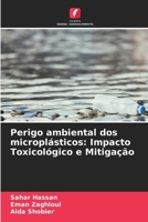 Perigo ambiental dos microplásticos: Impacto Toxicológico e Mitigação (Portuguese Edition) 6208220912 Book Cover