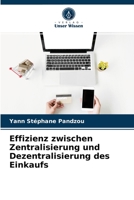Effizienz zwischen Zentralisierung und Dezentralisierung des Einkaufs 6203614491 Book Cover