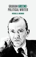 Graham Greene: Political Writer 134967432X Book Cover