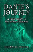 Dante's Journey: A Field Guide to the Infernal Regions 1606724134 Book Cover