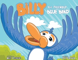 Billy the Friendly Blue Bird B0BQX85RBL Book Cover