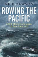 Rowing the Pacific: 7,000 Miles from Japan to San Francisco 1472140419 Book Cover