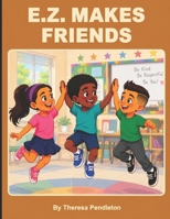 E.Z Makes Friends B0GCPWF3VM Book Cover
