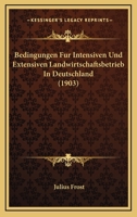 Bedingungen Fur Intensiven Und Extensiven Landwirtschaftsbetrieb In Deutschland (1903) 1160314705 Book Cover
