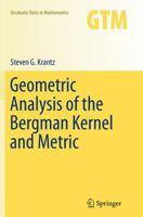 Geometric Analysis of the Bergman Kernel and Metric 1493944290 Book Cover
