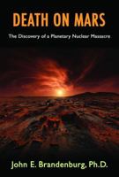 Death on Mars: The Discovery of a Planetary Nuclear Massacre 193914938X Book Cover