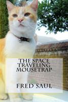 The Space Traveling Mousetrap 153334860X Book Cover