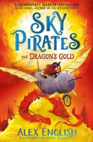 Sky Pirates: the Dragon's Gold 1471190897 Book Cover