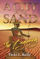 A City in the Sand - The Beginning 1667848429 Book Cover