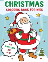 Christmas Coloring Book For Kids Boys Girls Ages 4 - 10: Christmas Themed Designs 50 Designs 8 x 11 1672225949 Book Cover