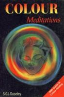 Colour Meditations: With Guide to Colour Healing - A Course of Instructions and Exercises in Developing Colour Consciousness 8173032009 Book Cover