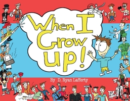 When I Grow Up! 1543985262 Book Cover