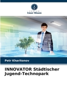 INNOVATOR Städtischer Jugend-Technopark 6203631825 Book Cover