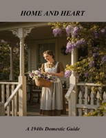 Home And Heart: A 1940S Domestic Guide B0FRY1QYT3 Book Cover