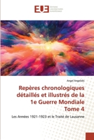 Repères chronologiques détaillés et illustrés de la 1e Guerre Mondiale Tome 4: Les Années 1921-1923 et le Traité de Lausanne 620343356X Book Cover