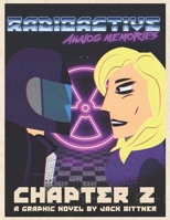 Radioactive: Analog Memories: Chapter 2 B0CFZ89DLY Book Cover