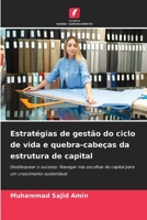 Estratégias de gestão do ciclo de vida e quebra-cabeças da estrutura de capital: Desbloquear o sucesso: Navegar nas escolhas de capital para um crescimento sustentável B0CKKYGN5R Book Cover