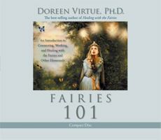 Fairies 101: An Introduction to Connecting, Working, and Healing with the Fairies and Other Elementals 1401931839 Book Cover