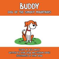 Buddy: Dog of the Smoky Mountains 0984783636 Book Cover