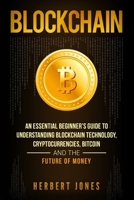 Blockchain: Una Guía Esencial Para Principiantes Para Comprender La Tecnología Blockchain, Criptomonedas, Bitcoin y el Futuro del Dinero 1977971709 Book Cover