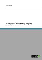 Ist Integration durch Bildung mglich? 364090866X Book Cover