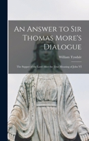 An Answer to Sir Thomas More's Dialogue: The Supper of the Lord After the True Meaning of John VI 1015710263 Book Cover