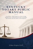 Kentucky Notary Public Manual: 2026 Edition - KRS Chapter 423, State-at-Large Qualification, Traditional, Electronic, and Online Notarization, Records, Ethics, and Compliance B0H9LDGC32 Book Cover
