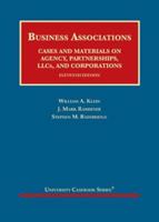 Business Associations, Cases and Materials on Agency, Partnerships, LLCs, and Corporations null Book Cover