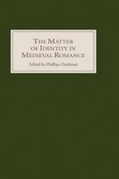 The Matter of Identity in Medieval Romance (Romance in Medieval Britain) 0859917614 Book Cover