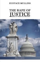 The rape of justice: America's tribunals exposed B0006ES4B2 Book Cover
