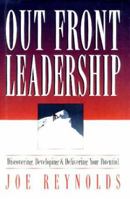 Out Front Leadership: Discovering, Developing and Delivering Your Potential 0963639102 Book Cover