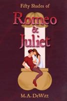 Fifty Shades of Romeo and Juliet 1482006006 Book Cover