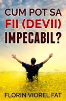 Cum Sa Fii (Devii) Impecabil? 1688660232 Book Cover