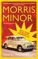 Morris Minor: The Biography 1845133781 Book Cover