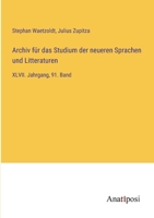 Archiv für das Studium der neueren Sprachen und Litteraturen: XLVII. Jahrgang, 91. Band 3382600323 Book Cover