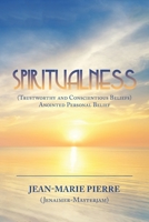 Spiritualness: (Trustworthy and Conscientious Beliefs) Anointed Personal Belief 1664159509 Book Cover