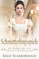 Schmetterlingsspiele: Ein Roman über den schwedischen Königshof (German Edition) B0GSC3XG3F Book Cover
