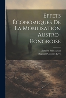 Effets Économiques de la Mobilisation Austro-Hongroise 1021895946 Book Cover