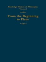 From the Beginning to Plato: Routledge History of Philosophy Volume 1 0415308739 Book Cover