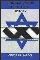 ZIONISM: BEYOND THE OFFICIAL HISTORY B0H51K7GLB Book Cover