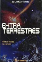 Extraterrestres. Vistos desde la ciencia 9685270104 Book Cover