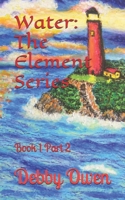 WATER: The Element Series: Book 1, Part 2 1792989830 Book Cover