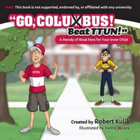 Go, Columbus! Beat TTUN! (Ohio State University) 0996709983 Book Cover